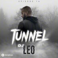 DJ Leo Tunnel Episode 14