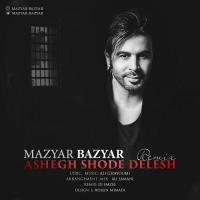 Mazyar Bazyar Ashegh Shode Delesh (Remix)