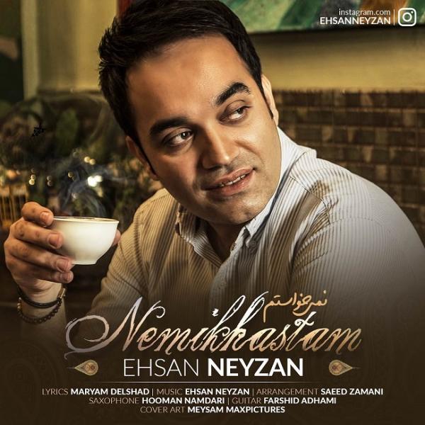 Ehsan Neyzan Nemikhastam