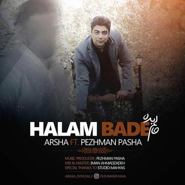 Arsha Ft Pezhman Pasha Halam Bade