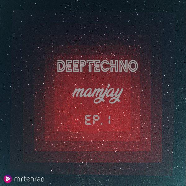 Mamjay Deeptechno Episode 01