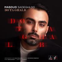 Masoud Sadeghloo Do Ta Ghalb