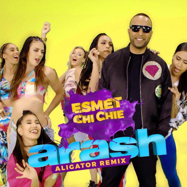 Arash Esmet Chi Chie (Aligator Remix)