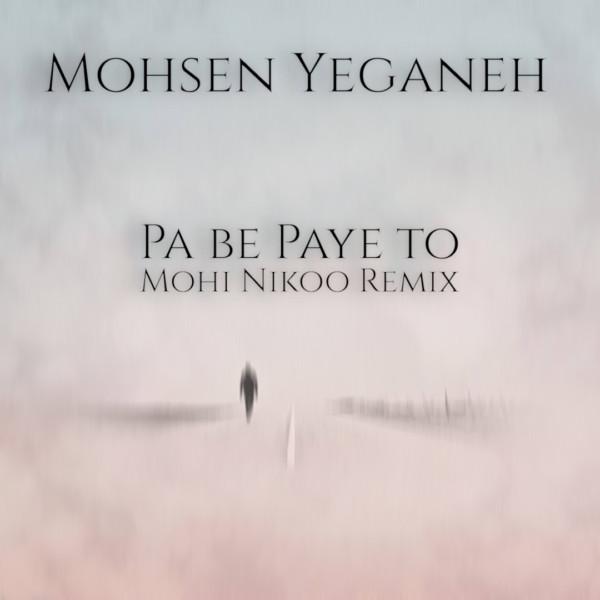 Mohsen Yeganeh Pa Be Paye To (Mohi Nikoo Deep House Radio Mix)