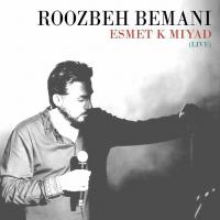 Roozbeh Bemani Esmet Ke Miyad (Live)