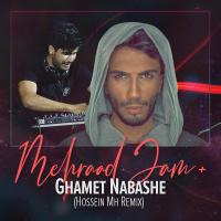 Mehraad Jam Ghamet Nabashe (Hossein MH Remix)