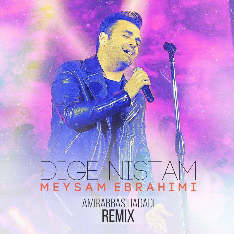 Meysam Ebrahimi Dige Nistam (Amir Abbas Hadadi Remix)