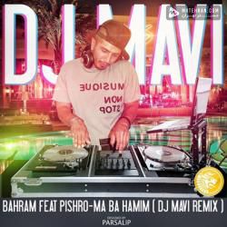 Reza Pishro & Bahram Ma Ba Hamim (Dj Mavi Remix)