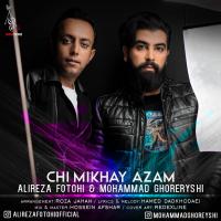 Alireza Fotohi & Mohammad Ghoreyshi Chi Mikhay Azam