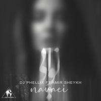 DJ Phellix Navaei (Ft Amir Sheykh)