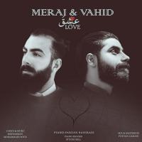 Meraj & Vahid Eshgh