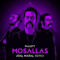 Pallett Mosallas (Atal Matal Remix)