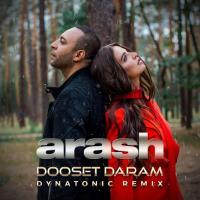 Arash & Helena Dooset Daram (Dynatonic Remix)