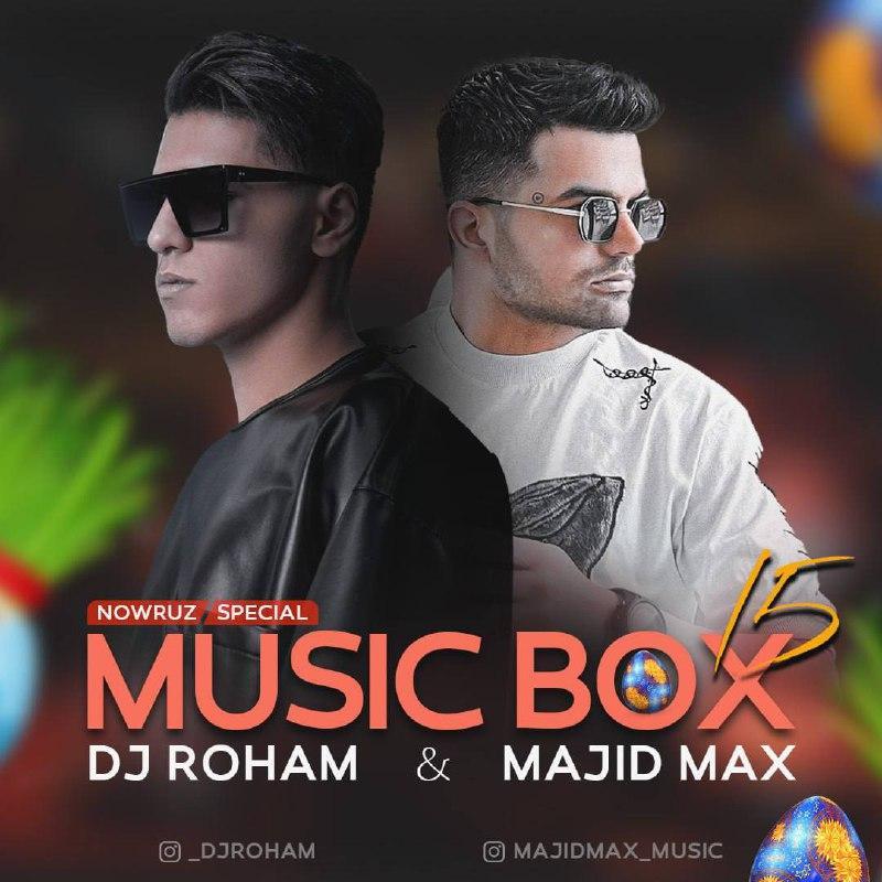 DJ Roham & Majid Max Music Box 15 (Norooz Special)