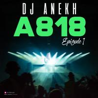 DJ Anekh A818 Episode 01