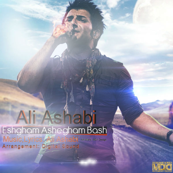 Ali Ashabi Eshgham Ashegham Bash