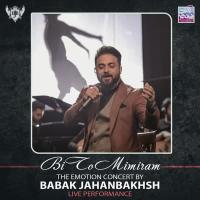 Babak Jahanbakhsh Bi To Mimiram (Live)