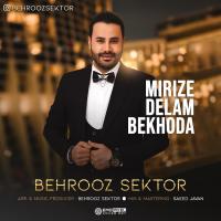 Behrooz Sektor Mirize Delam Bekhoda