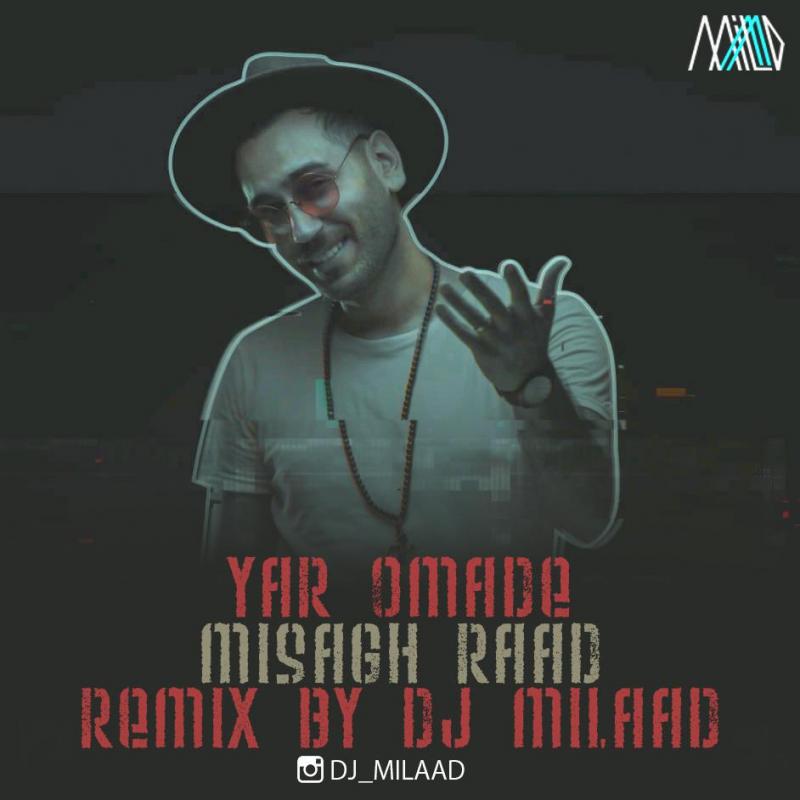 Misagh Raad Yar Omade (Remix)