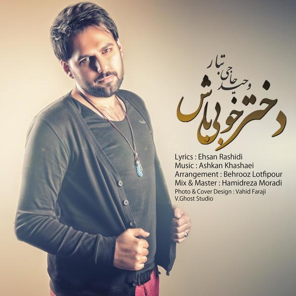 Vahid Hajitabar Dokhtare Khobi Bash