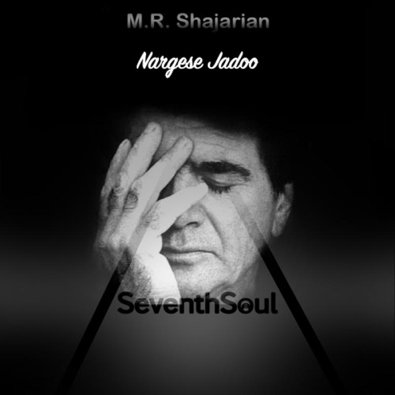 M.R Shajarian & Seventh Soul Nargese Jadoo