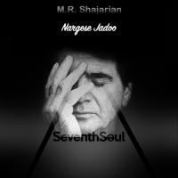 M.R Shajarian & Seventh Soul Nargese Jadoo