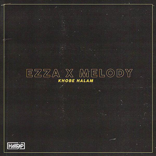 Ezza Khobe Halam (Ft Melody)