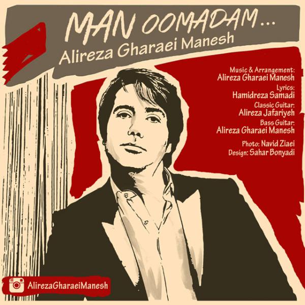 Alireza Gharaei Manesh Man Oomadam