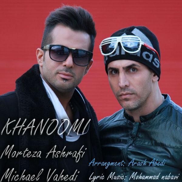 Morteza Ashrafi Khanoomi (Ft Michael Vahedi)