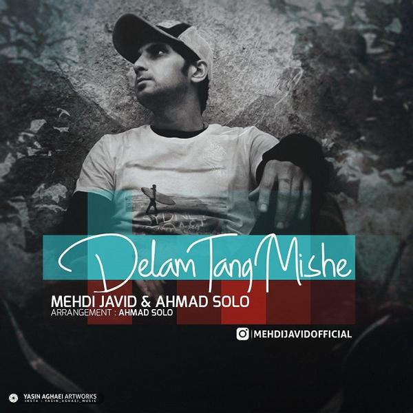 Mehdi Javid Ft Ahmad Solo Delam Tang Mishe