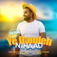 Nihaad Ye Dandeh (Remix)