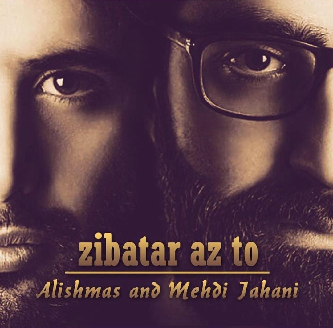 Alishmas and Mehdi Jahani Zibatar Az To