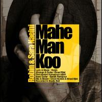Robin Mahe Man Koo (Ft Sara Naeini)