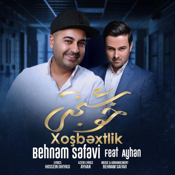 Behnam Safavi Khoshbakhti (Ft Ayhan)