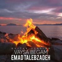 Emad Talebzadeh Vaysa Begam (Guitar Version)