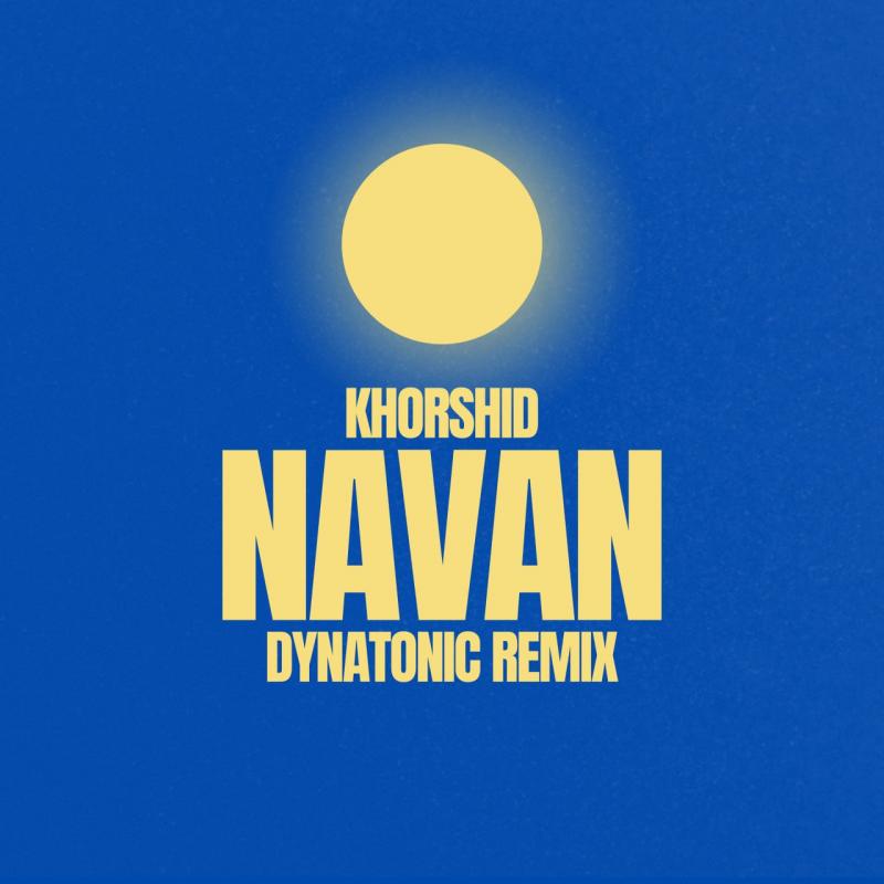 Navan Khorshid (Dynatonic Remix)