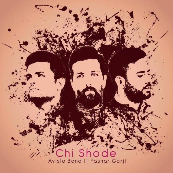 Avista Band Chi Shode (Ft Yashar Gorji)