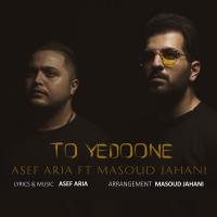 Asef Aria To Yedoone (Ft Masoud Jahani)