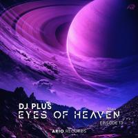 DJ Plus Eyes Of Heaven EP13