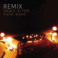 Kako Band Dance In Fire (Remix)