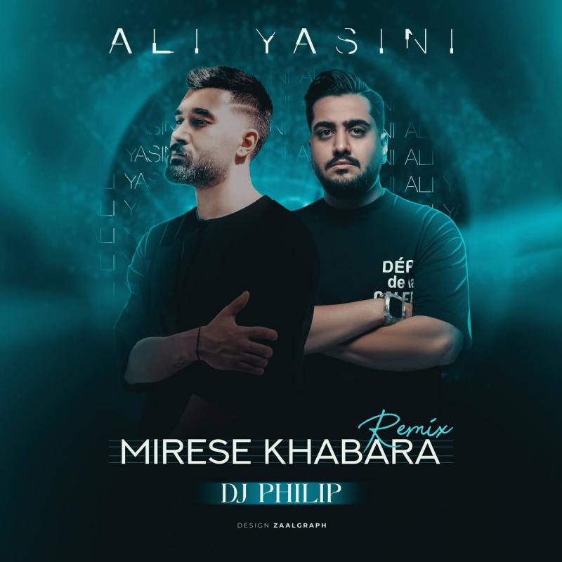 Ali Yasini Mirese Khabara (Dj Philip Remix)