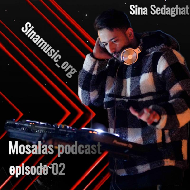 Dj Sina Mosalas Podcast (Episode 2)