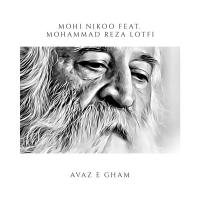 Mohammad Reza Lotfi Avaze Gham (Mohi Nikoo Remix)