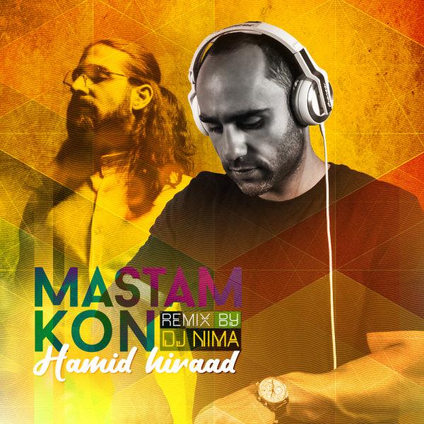 Hamid Hiraad Mastam Kon (Dj Nima Remix)