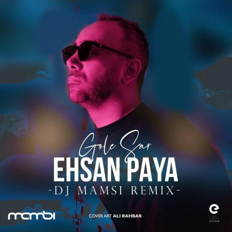 Ehsan Payeh Gole Sar (Dj Mamsi Remix)