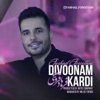 Farhad Forootani Divoonam Kardi