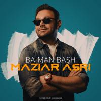 Maziar Asri Ba Man Bash