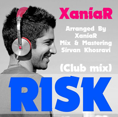 Xaniar Khosravi Risk (Club Mix)