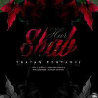 Shayan Eshraghi Har Shab