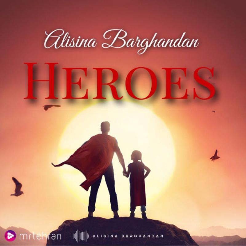 Alisina Barghandan Heroes